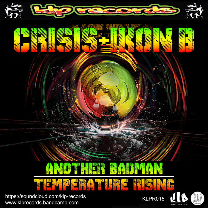 CRISIS & IKON B - Another Badman/Temperature Rising
