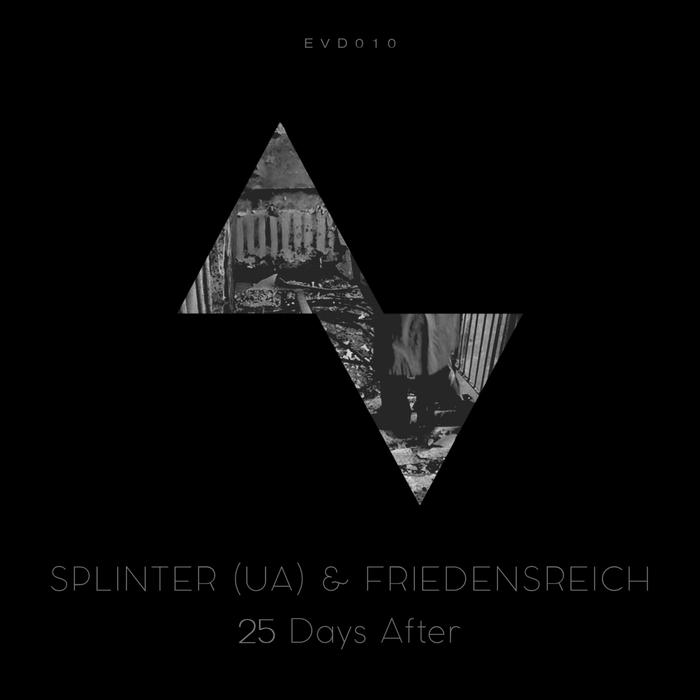 SPLINTER/FRIEDENSREICH - 25 Days After