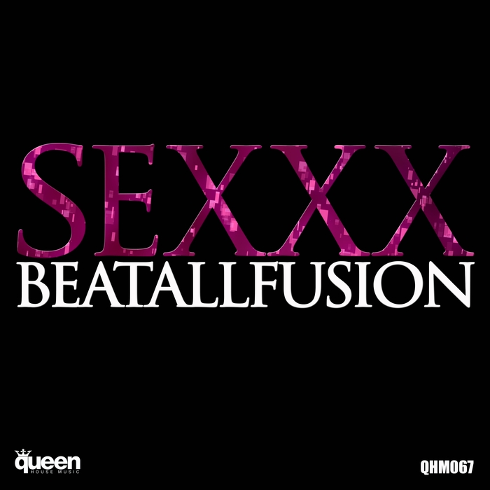 BEATALLFUSION - Sexxx