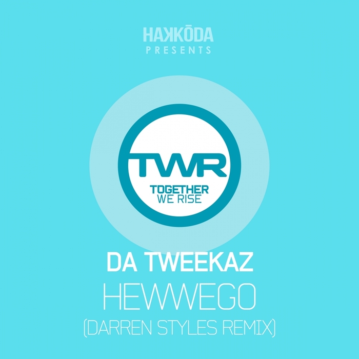 DA TWEEKAZ - Hewwego