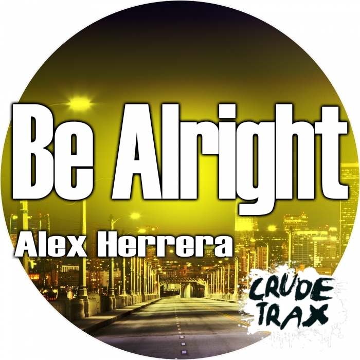 Be album. Alex Herrera. Be Alright.