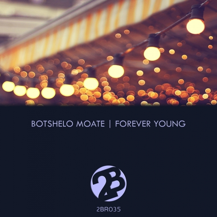 BOTSHELO MOATE - Forever Young