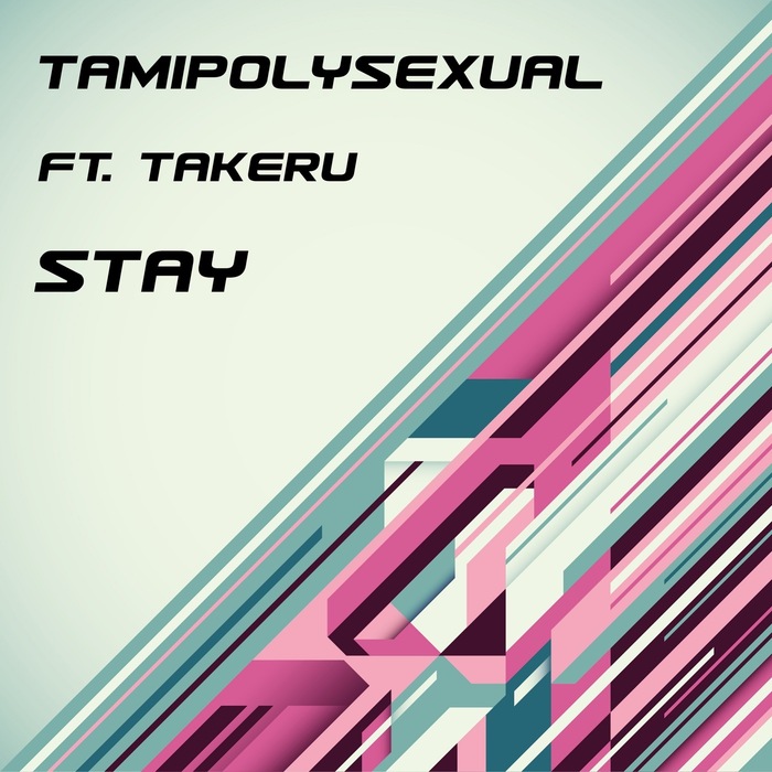 TAMIPOLYSEXUAL feat TAKERU - Stay