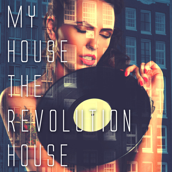 VARIOUS - My House The Revolution House