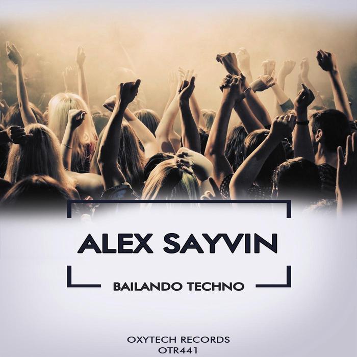 ALEX SAYVIN - Bailando Techno