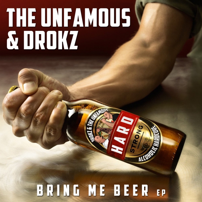 DROKZ & THE UNFAMOUS - Bring Me Beer