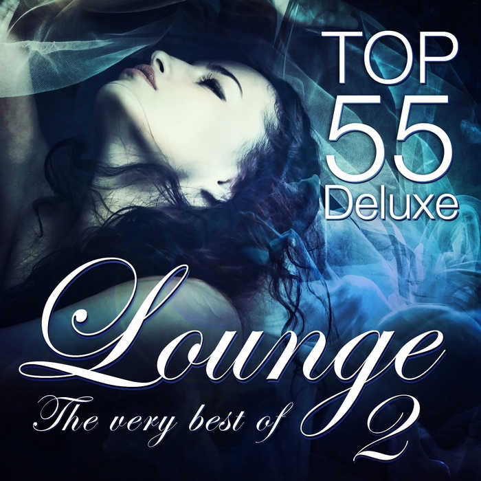 VARIOUS - Lounge Top 55 Deluxe/The Very Best Of Vol 2 (Deluxe/The Original)