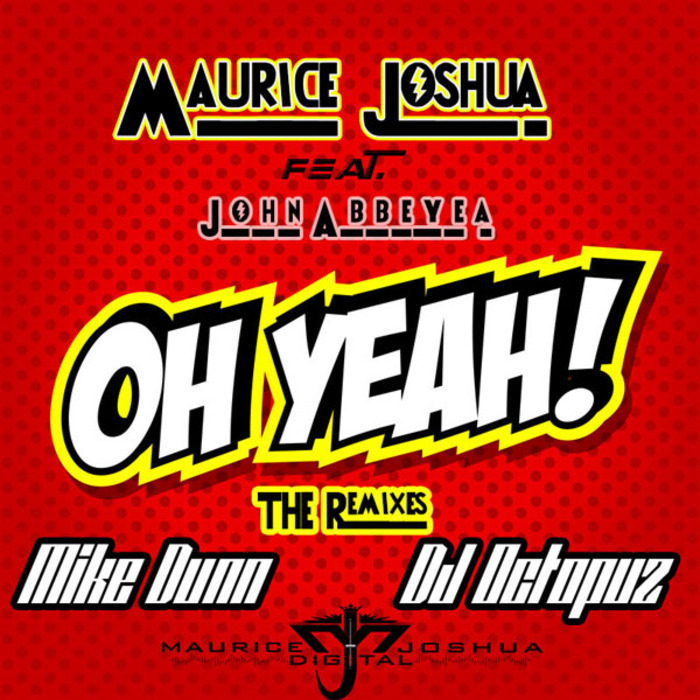 MAURICE JOSHUA/JOHN ABBEYEA - Oh Yeah