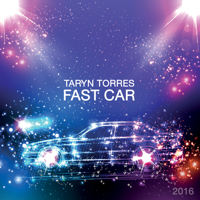 TARYN TORRES - Fast Car 2016
