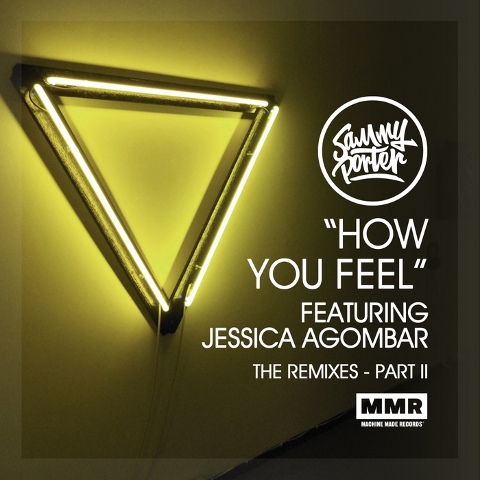 SAMMY PORTER feat JESSICA AGOMBAR - How You Feel (Remixes Part II)