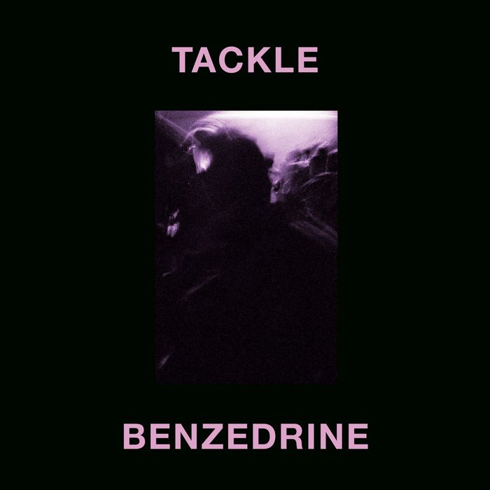 TACKLE - Benzedrine
