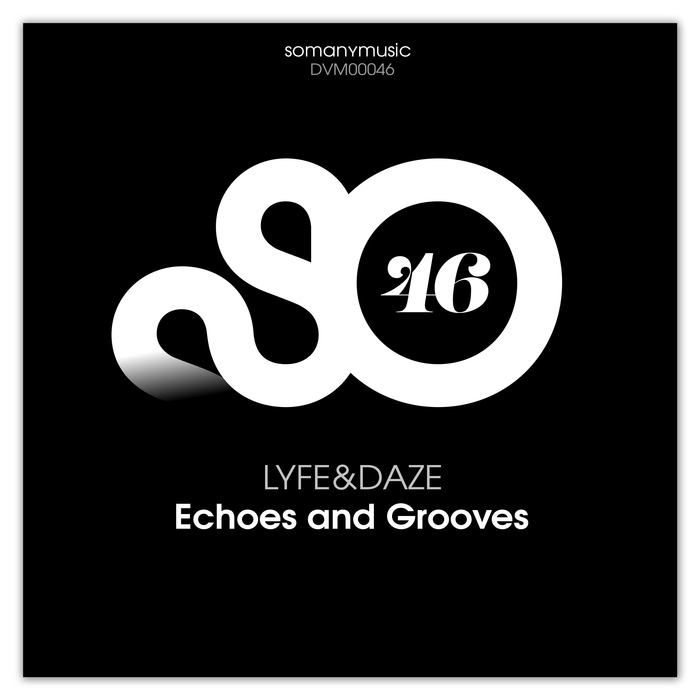 LYFE&DAZE - Echoes And Grooves