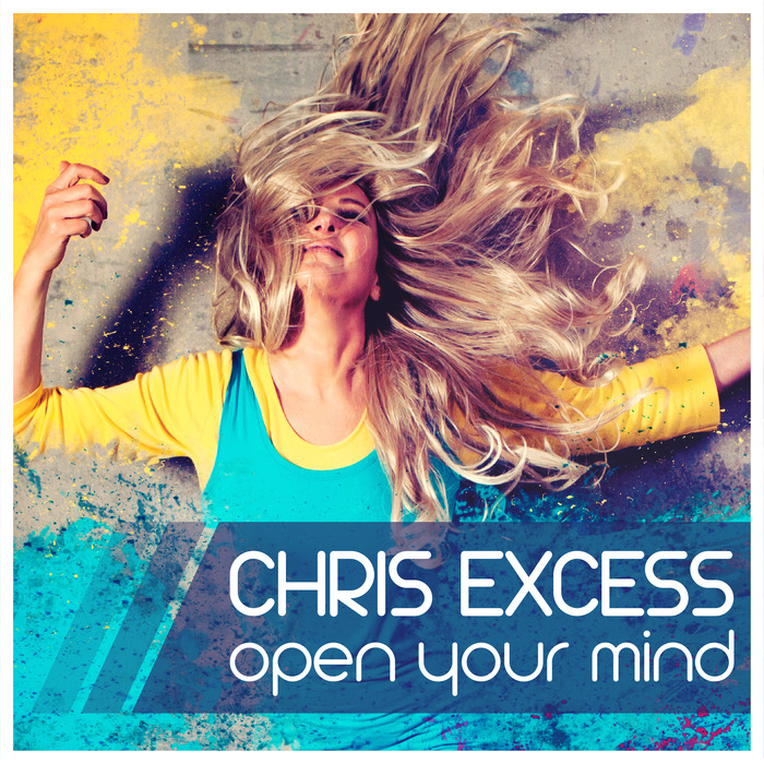 CHRIS EXCESS - Open Your Mind