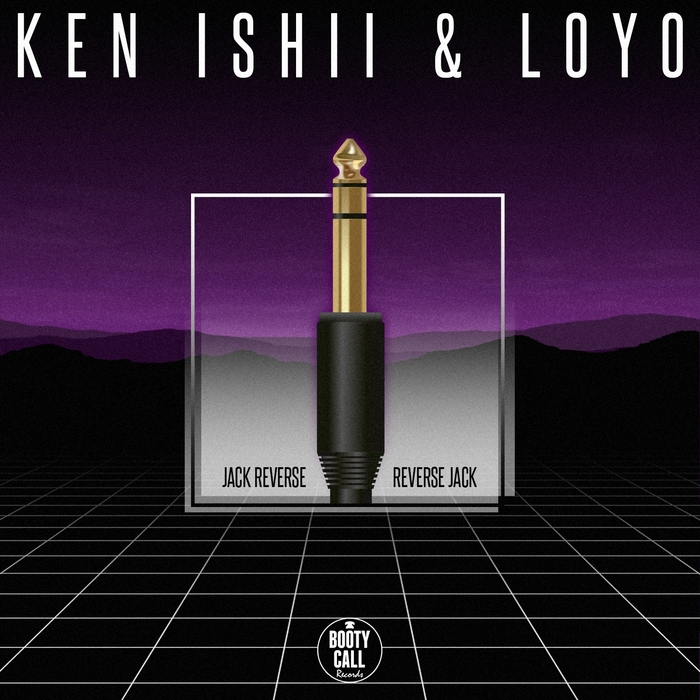 LOYO/KEN ISHII - Jack Reverse & Reverse Jack