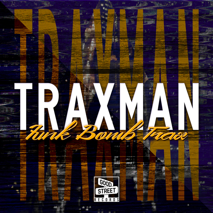 TRAXMAN - Funk Bomb Trax