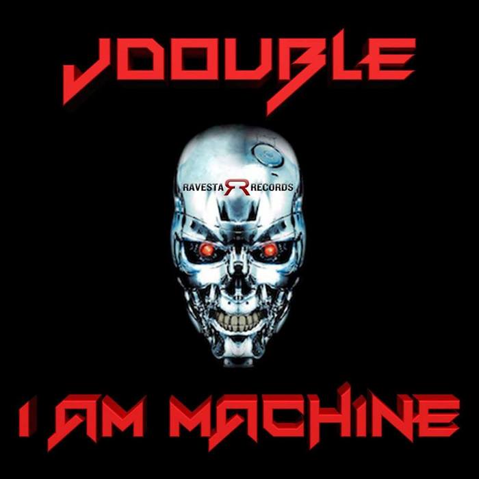 JDOUBLE - I Am Machine