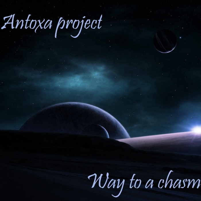 ANTOXA PROJECT - Way To A Chasm