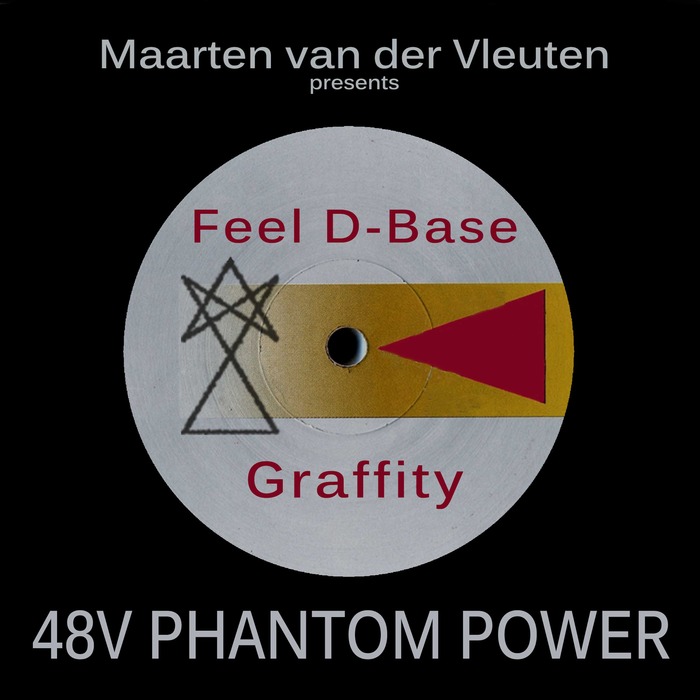 MAARTEN VAN DER VLEUTEN presents 48V PHANTOM POWER - Feel D-Base/Graffity