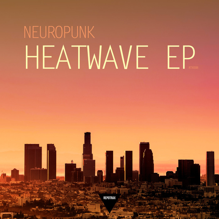 NEUROPUNK - Heat Wave EP