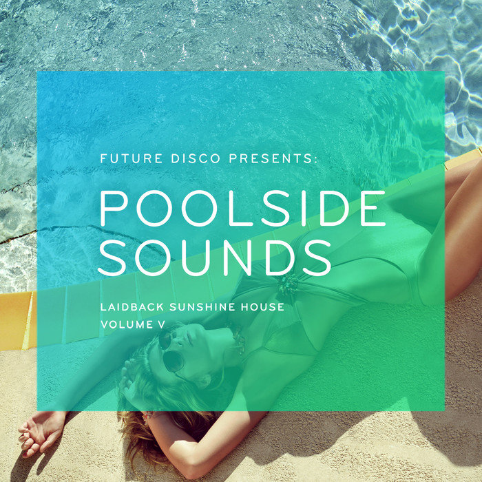 VARIOUS - Future Disco Presents/Poolside Sounds Vol 5