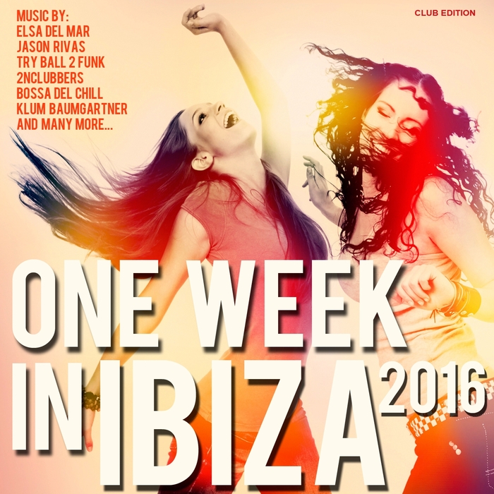VARIOUS - One Week In Ibiza 2016 (Club Edition)