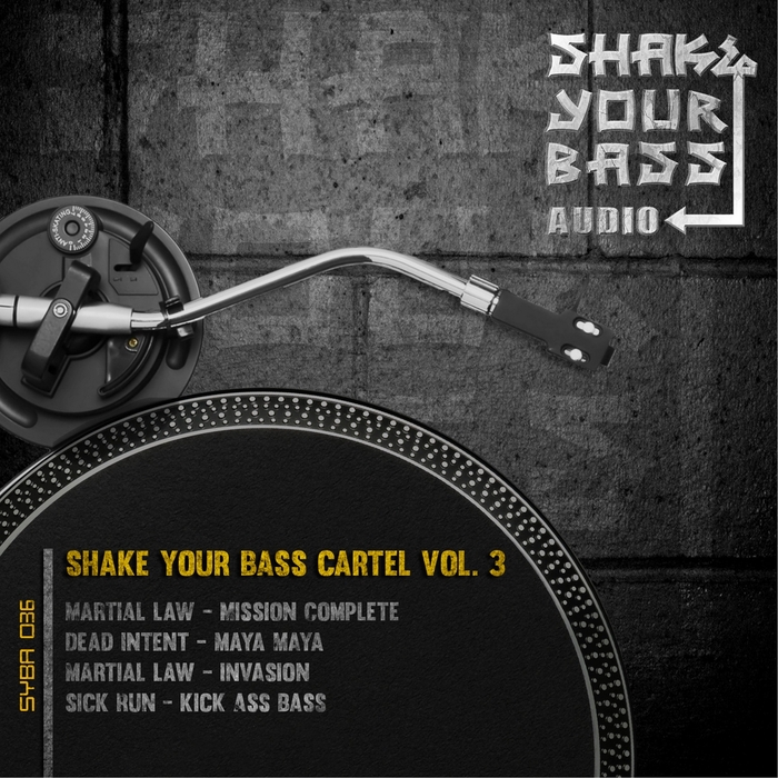 MARTIAL LAW/DEAD INTENT/SICK RUN - Shake Your Bass Cartel Vol 3