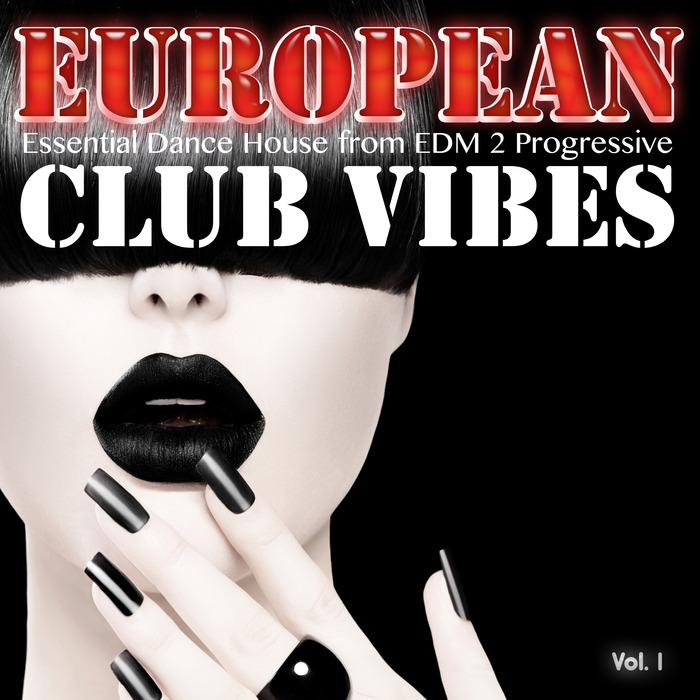VARIOUS - European Club Vibes Vol 1/Essential Dance House From EDM 2 Progressive