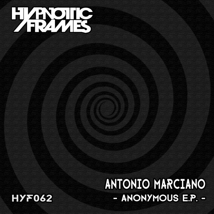 ANTONIO MARCIANO - Anonymous EP