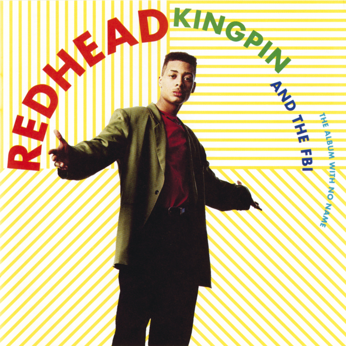REDHEAD KINGPIN/THE F.B.I. - The Album With No Name
