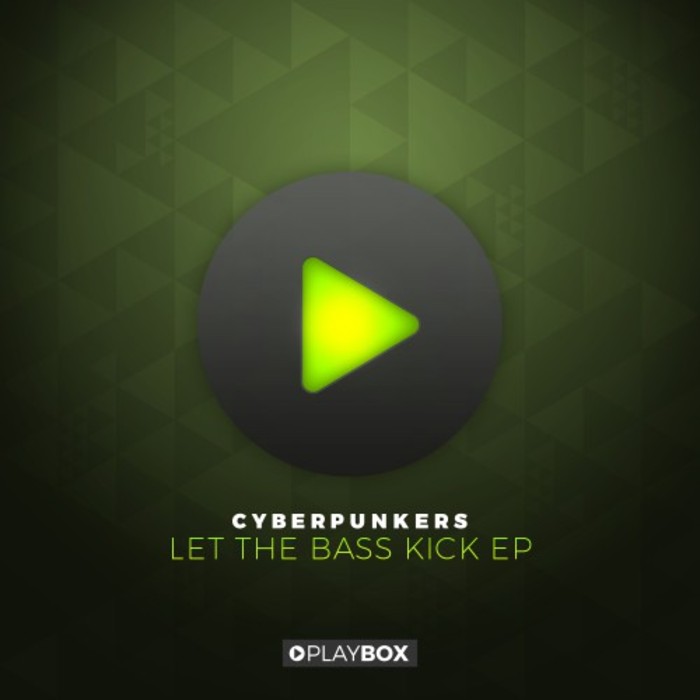 CYBERPUNKERS - Let The Bass Kick EP