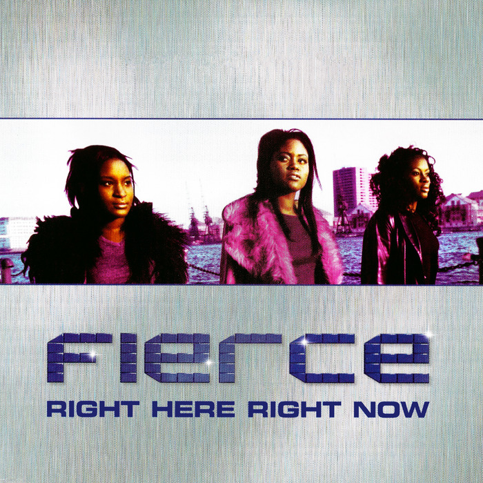 FIERCE - Right Here Right Now