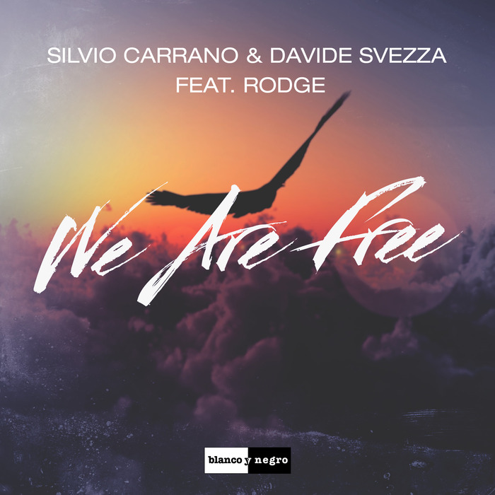 SILVIO CARRANO/DAVIDE SVEZZA/RODGE - We Are Free