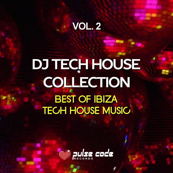 VARIOUS - DJ Tech House Collection Vol 2: Best Of Ibiza Tech House Music