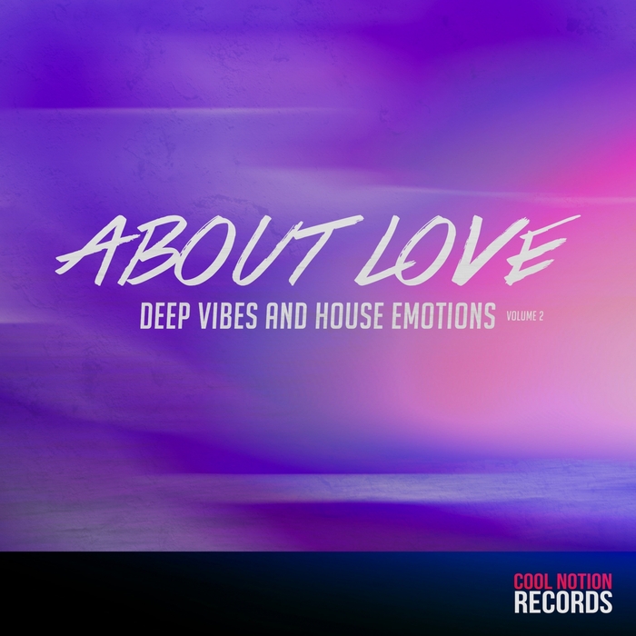 PASQUAL MARAVILLA/THE HOUSSE HOTEL PROJECT/JOHN SMITHSON/LIFE TONIC/JACK LAUREL PROJECT - About Love Vol 2 (Deep Vibes & House Emotions)