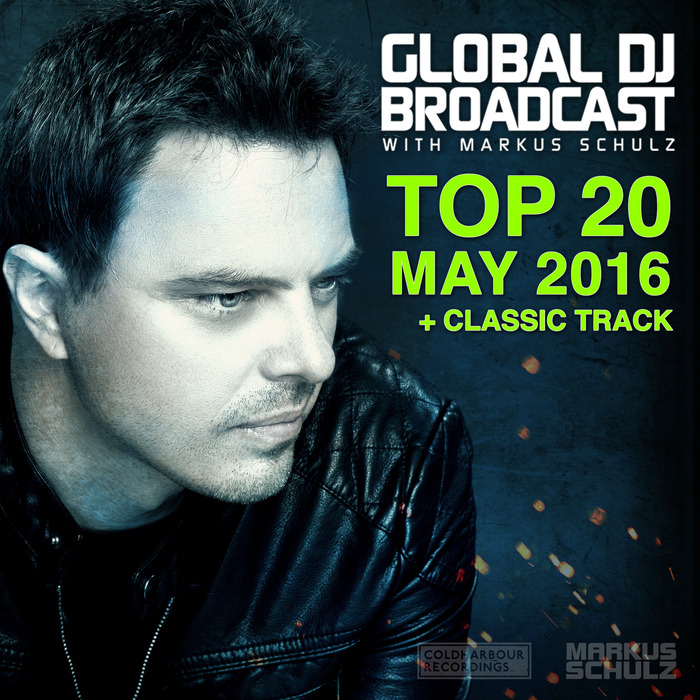 VARIOUS/MARKUS SCHULZ - Global DJ Broadcast/Top 20 May 2016
