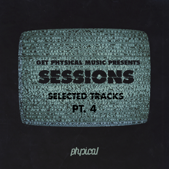 VARIOUS - Get Physical Music Presents/Sessions/Selected Tracks Pt 4