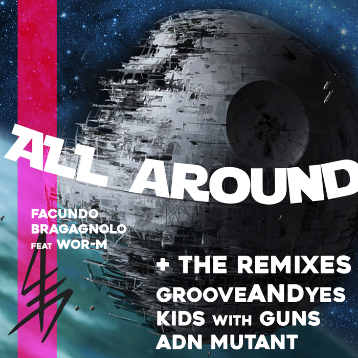 FACUNDO BRAGAGNOLO feat WOR-M - All Around + The Remixes