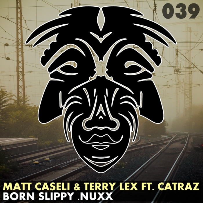 MATT CASELI/TERRY LEX feat CATRAZ - Born Slippy Nuxx
