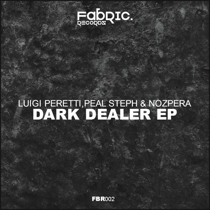 LUIGI PERETTI/PEAL STEPH/NOZPERA - Dark Dealer EP