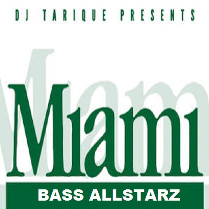 VARIOUS - DJ Tarique Presents Miami Bass Allstarz