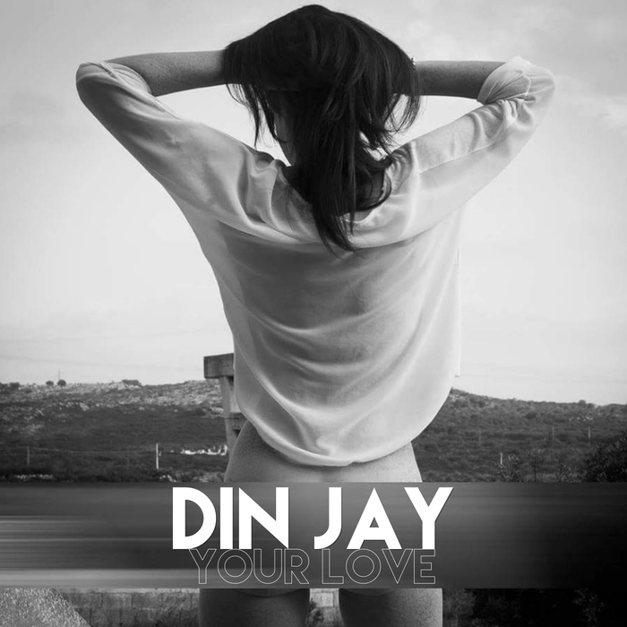 DIN JAY - Your Love