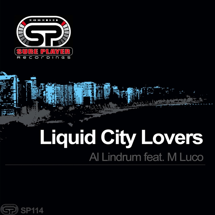 AL LINDRUM feat M LUCO - Liquid City Lovers