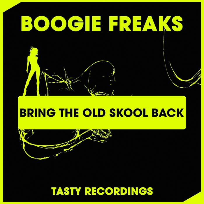 BOOGIE FREAKS - Bring The Old Skool Back