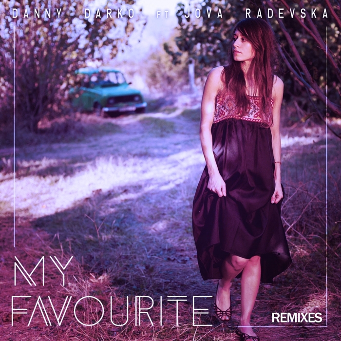 Danny Darko/Jova Radevska - My Favourite Remixes - Part 2