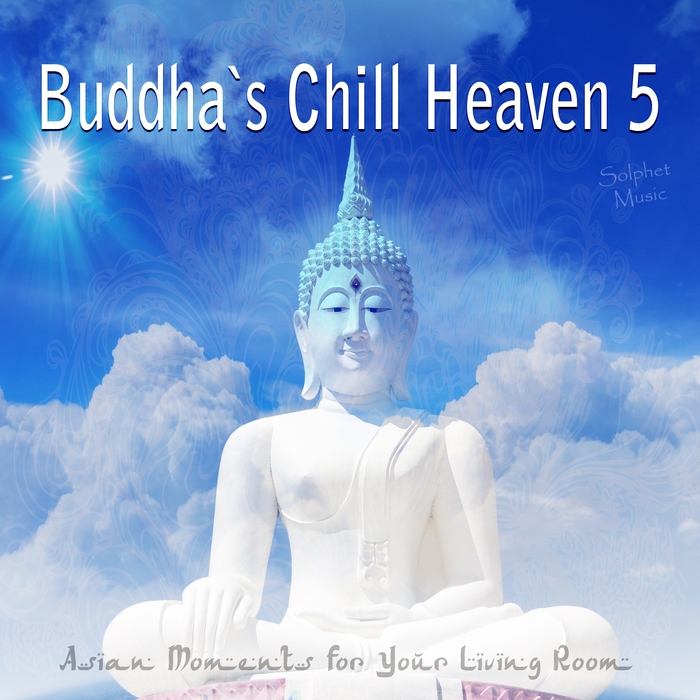 VARIOUS - Buddha's Chill Heaven 5 - Asian Moments For Your Living Room