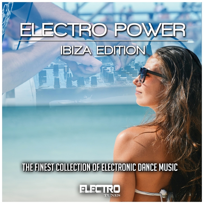 VARIOUS - Electro Power: Ibiza Edition (The Finest Collection Of Electronic Dance Music)