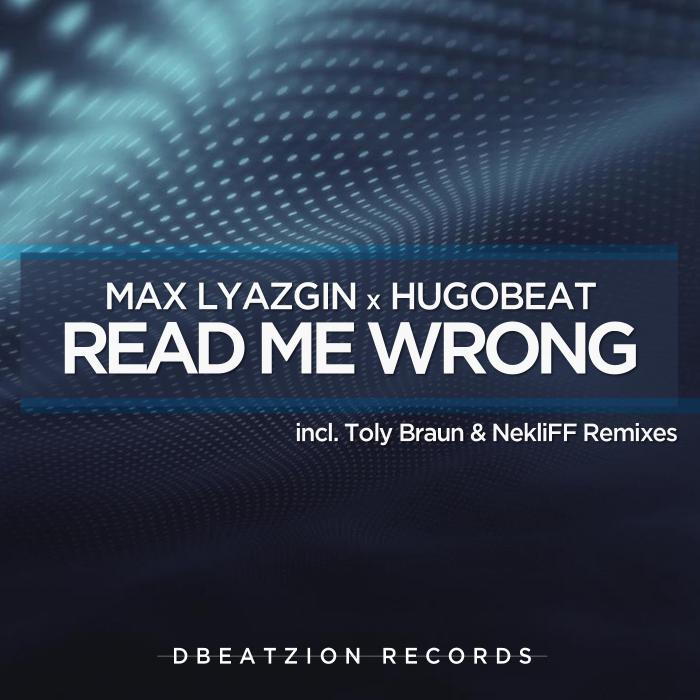 HUGOBEAT/MAX LYAZGIN - Read Me Wrong