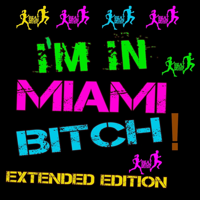 VARIOUS - I'm In Miami Bitch! (Extended Edition)