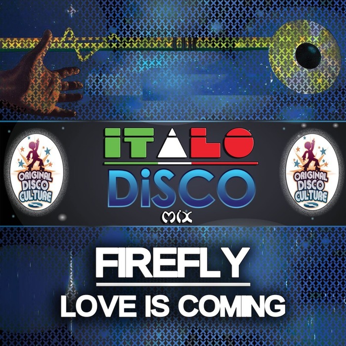 FIREFLY - Love Is Coming: Italo Disco Mix