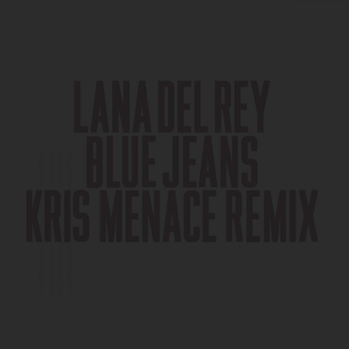 Blue Jeans (Kris Menace Remix) by Del Rey on MP3, WAV, AIFF ALAC Juno Download